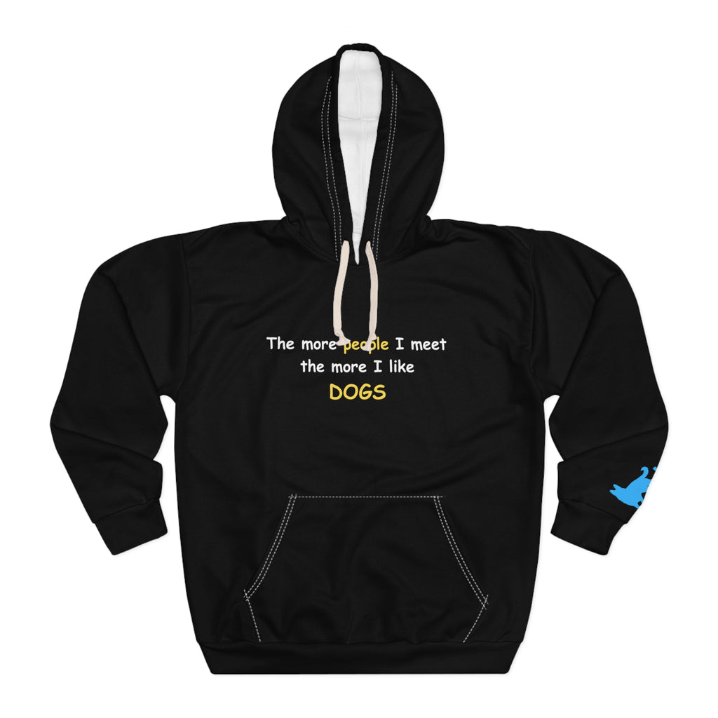 The more people I meet the more I like Dogs Statement Hoodie