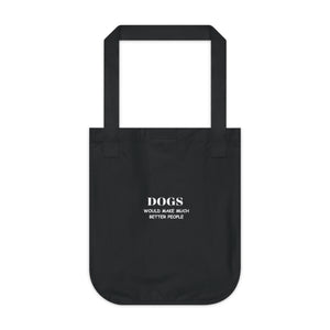 Dogs would make much better people statement tote bag