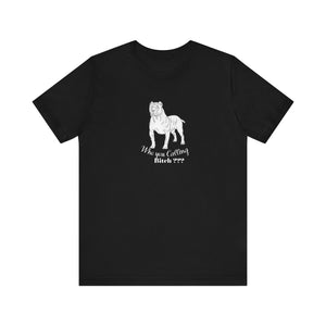 Who You Calling Bitch Statement tee