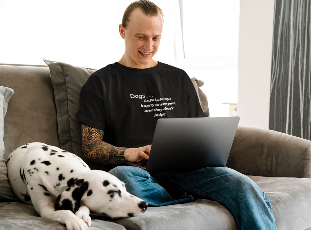 Dogs, always happy to see you, and they don't judge statement tee